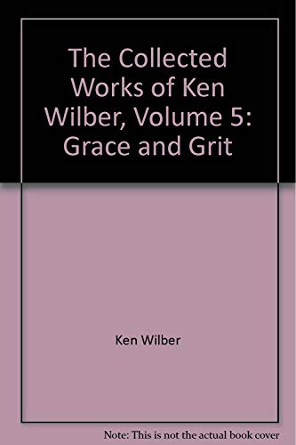 Stock image for The Collected Works of Ken Wilber, Volume 5: Grace and Grit for sale by BooksRun