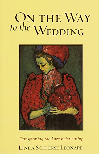 9781570627118: On the Way to the Wedding: Transforming the Love Relationship
