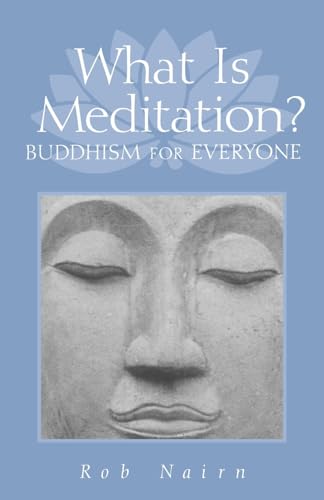 Stock image for What Is Meditation?: Buddhism for Everyone for sale by Wonder Book
