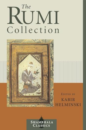 Beispielbild fr The Rumi Collection: An Anthology of Translations of Mevlana Jalaluddin Rumi (Shambhala Classics) zum Verkauf von Goodwill Industries