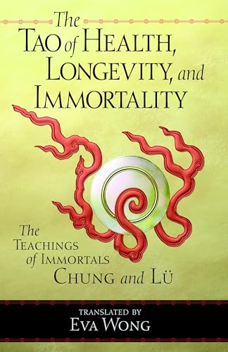 Stock image for The Tao of Health, Longevity, and Immortality: The Teachings of Immortals Chung and Lu for sale by Revaluation Books