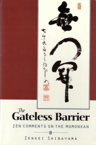 Imagen de archivo de The Gateless Barrier: Zen Comments on the Mumonkan a la venta por Revaluation Books