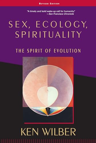 Sex, Ecology, Spirituality: The Spirit of Evolution, Second Edition (9781570627446) by Wilber, Ken