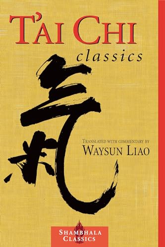9781570627491: T'ai Chi Classics: Illuminating the Ancient Teachings on the Art of Moving Meditation (Shambhala Classics)