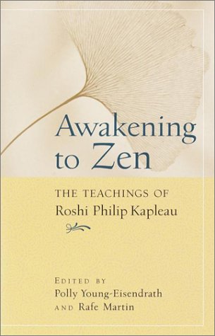 Imagen de archivo de Awakening to Zen : The Teachings of Roshi Philip Kapleau a la venta por Better World Books