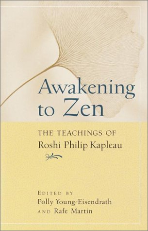 Stock image for Awakening to Zen : The Teachings of Roshi Philip Kapleau for sale by Better World Books