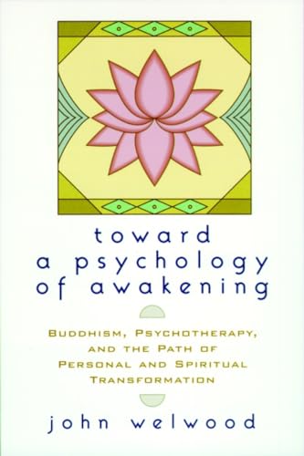 Stock image for Toward a Psychology of Awakening: Buddhism, Psychotherapy, and the Path of Personal and Spiritual Transformation for sale by SecondSale