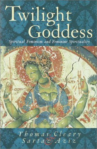 Stock image for Twilight Goddess: Spiritual Feminism and Feminine Spirituality for sale by Veronica's Books