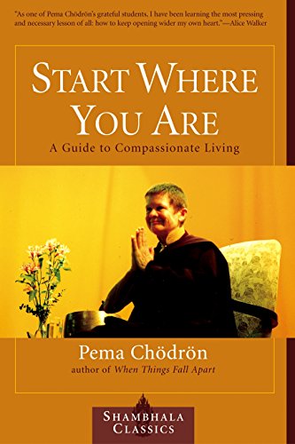 9781570628399: Start Where You Are: A Guide to Compassionate Living (Shambhala Classics)