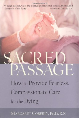 Stock image for Sacred Passage: How to Provide Fearless, Compassionate Care for the Dying for sale by Wonder Book