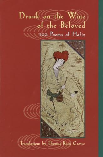 Beispielbild fr Drunk on the Wine of the Beloved: 100 Poems of Hafiz zum Verkauf von ZBK Books