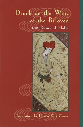 Stock image for Drunk on the Wine of the Beloved: 100 Poems of Hafiz for sale by SecondSale