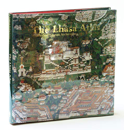 Beispielbild fr The Lhasa Atlas : The Changing Face of a City zum Verkauf von Better World Books