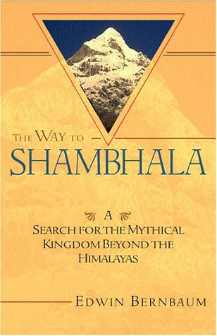 Imagen de archivo de The Way to Shambhala: A Search for the Mythical Kingdom Beyond the Himalayas a la venta por HPB-Ruby