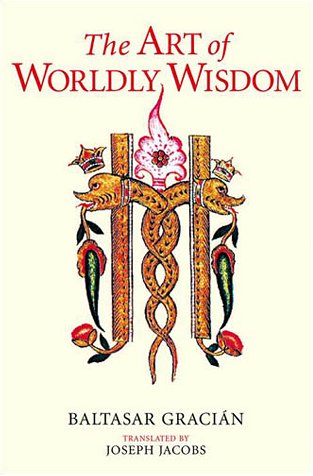 Stock image for The Art of Worldly Wisdom for sale by SatelliteBooks