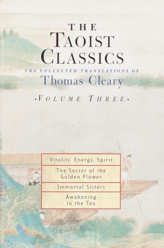 Stock image for The Taoist Classics: The Collected Translations of Thomas Cleary, Vol. 3 for sale by SecondSale