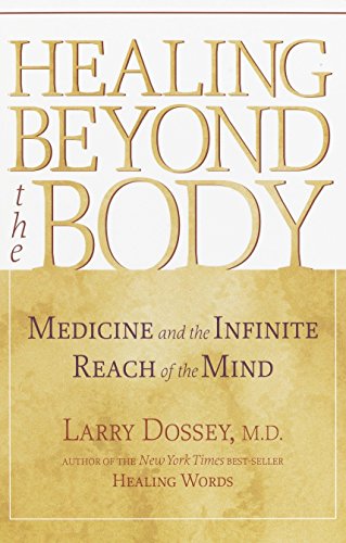 Imagen de archivo de Healing beyond the Body: Medicine and the Infinite Reach of the Mind a la venta por ThriftBooks-Atlanta
