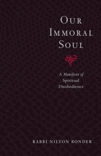 Imagen de archivo de Our Immoral Soul: A Manifesto of Spiritual Disobedience a la venta por Wonder Book