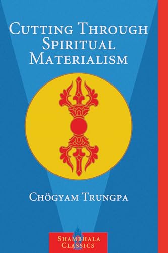 9781570629570: Cutting Through Spiritual Materialism (Shambhala Classics)