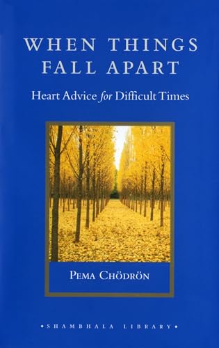 9781570629693: When Things Fall Apart: Heart Advice for Difficult Times (Shambhala Library)