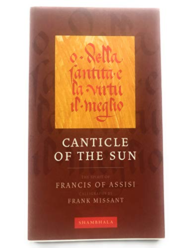9781570629808: Canticle of the Sun: The Spirit of Francis of Assisi (The Calligrapher's Notebooks)