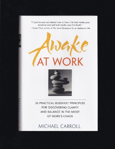 Beispielbild fr Awake at Work: 35 Practical Buddhist Principles for Discovering Clarity and Balance in the Midst of Work's Chaos zum Verkauf von Wonder Book