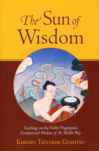 Stock image for The Sun of Wisdom: Teachings on the Noble Nagarjuna's Fundamental Wisdom of the Middle Way for sale by ZBK Books