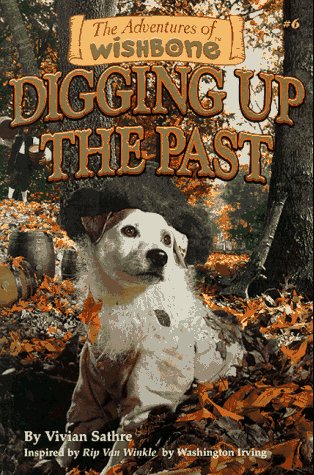 Beispielbild fr Digging Up the Past (The Adventures of Wishbone #6) zum Verkauf von SecondSale