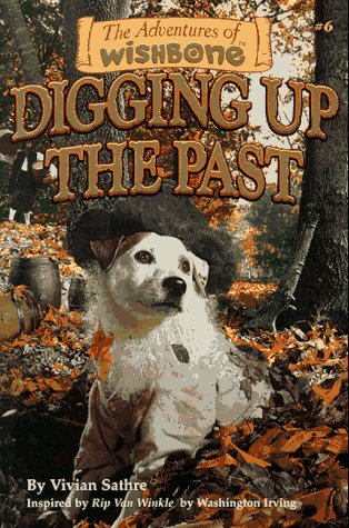 Imagen de archivo de Digging Up the Past (The Adventures of Wishbone #6) a la venta por SecondSale