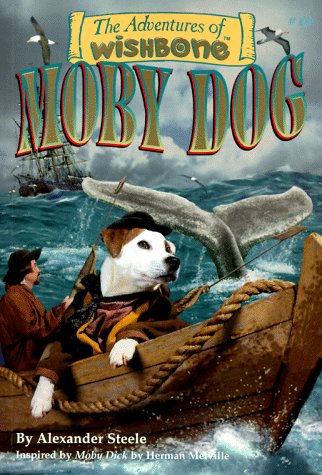 Moby Dog (Adventures of Wishbone) (9781570643057) by Steele, Alexander; Melville, Herman; Duffield, Rick