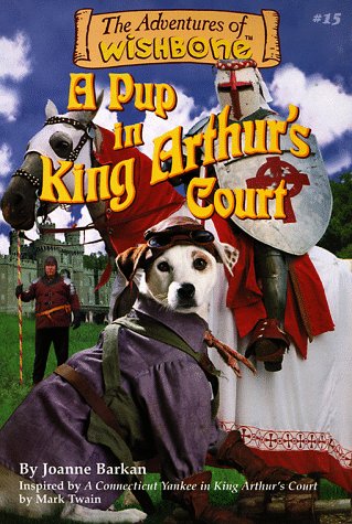 9781570643255: A Pup in King Arthur's Court (Adventures of Wishbone)
