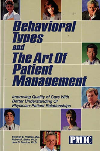 Stock image for Behavioral Types and the Art of Patient Management: Improving Quality of Care With Better Understanding of Physician-Patient Relationships for sale by Ergodebooks