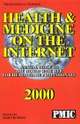 Stock image for Health and Medicine on the Internet 2000: Annual Care Guide to the Www for Health Care for sale by Books Puddle