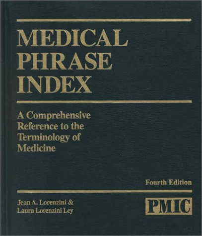 Imagen de archivo de Medical Phrase Index : A Comprehensive Reference to the Terminology of Medicine a la venta por Better World Books