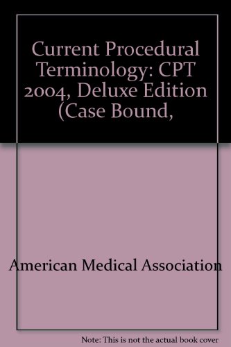 Current Procedural Terminology: Cpt 2004 : (Case Bound, Thumb Indexed) (9781570662867) by American Medical Association