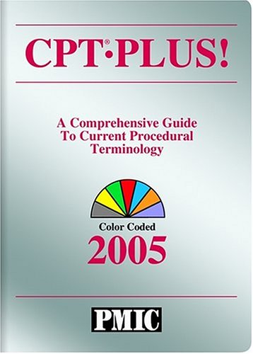 Imagen de archivo de CPT Plus! A Comprehensive Guide to Current Procedural Terminology, Color Coded, 2005 a la venta por Decluttr