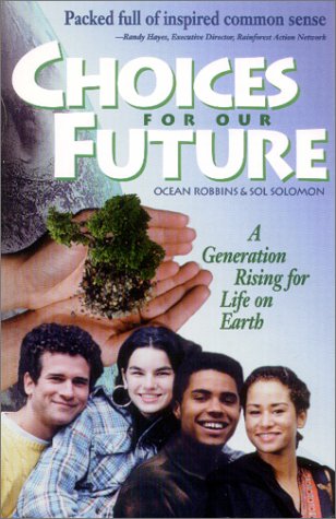 9781570670022: Choices for Our Future: A Generation Rising for Life on Earth