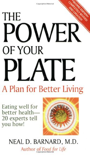 Stock image for The Power of Your Plate: A Plan for Better Living Eating Well for Better Health-20Experts Tell You How! for sale by The Maryland Book Bank