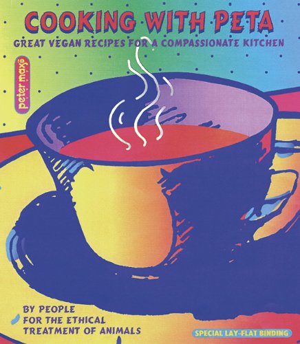 Imagen de archivo de Cooking with Peta: Great Vegetarian Recipes for a Compassionate Kitchen a la venta por Wonder Book