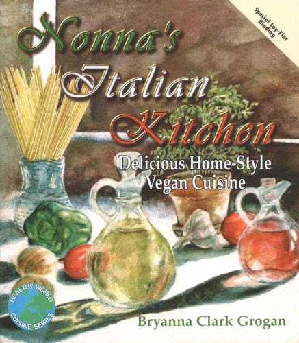 9781570670558: Nonna's Italian Kitchen: Delicious Home-Style Vegan Cuisine (Healthy World Cuisine)
