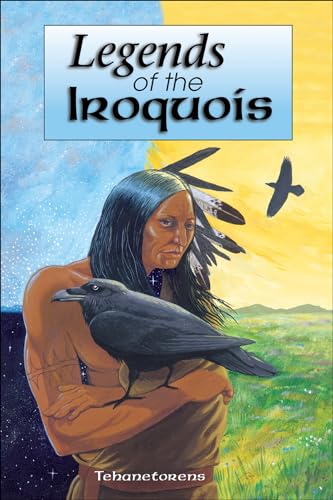 Imagen de archivo de Legends of the Iroquois (Myths and Legends) a la venta por Conover Books