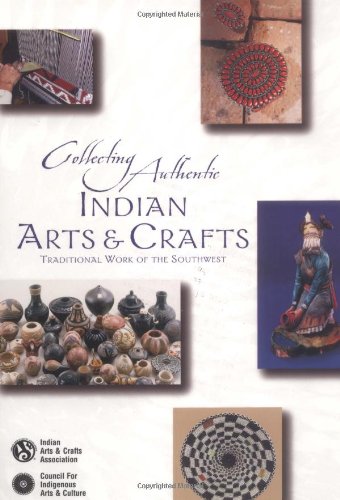 Stock image for Collecting Authentic Indian Arts and Crafts : Traditional Work of the Southwest for sale by Better World Books