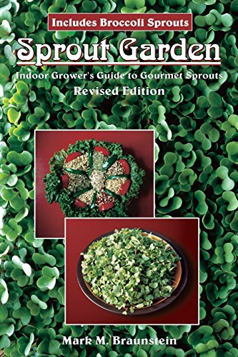 Beispielbild fr Sprout Garden : Indoor Grower's Guide to Gourmet Sprouts zum Verkauf von Better World Books