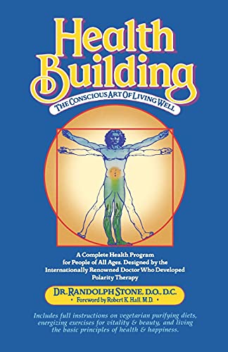 Stock image for Health Building: The Conscious Art of Living Well for sale by HPB-Ruby