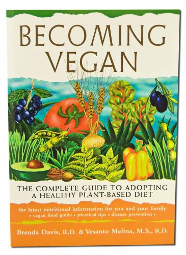 9781570671036: Becoming Vegan: The Complete Guide to Adopting a Healthy Plant-based Diet