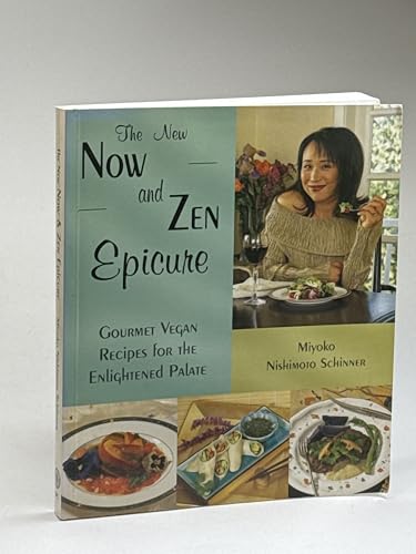 

The New Now and Zen Epicure: Gourmet Vegan Recipes for the Enlightened Palate (inscribed By Author) [signed]