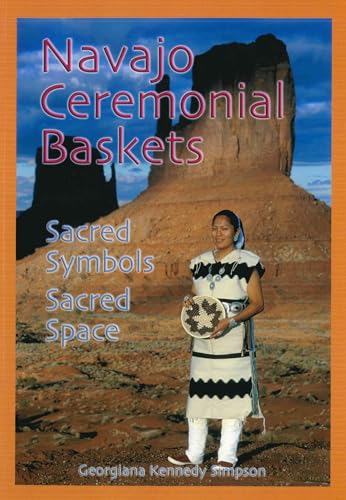 Stock image for Navajo Ceremonial Baskets: Sacred Symbols, Sacred Space for sale by Half Price Books Inc.