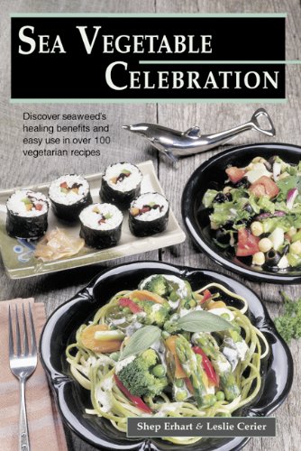 Beispielbild fr Sea Vegetable Celebration: Recipes Using Ocean Vegetables zum Verkauf von Wonder Book