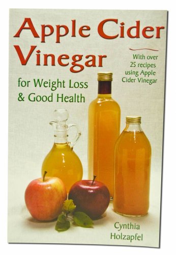 Stock image for Apple Cider Vinegar: For Weight Loss and Good Health for sale by SecondSale