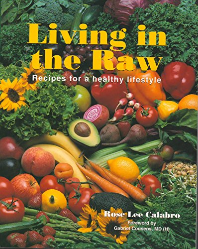 Beispielbild fr Living in the Raw: Recipes for a Healthy Lifestyle zum Verkauf von Wonder Book